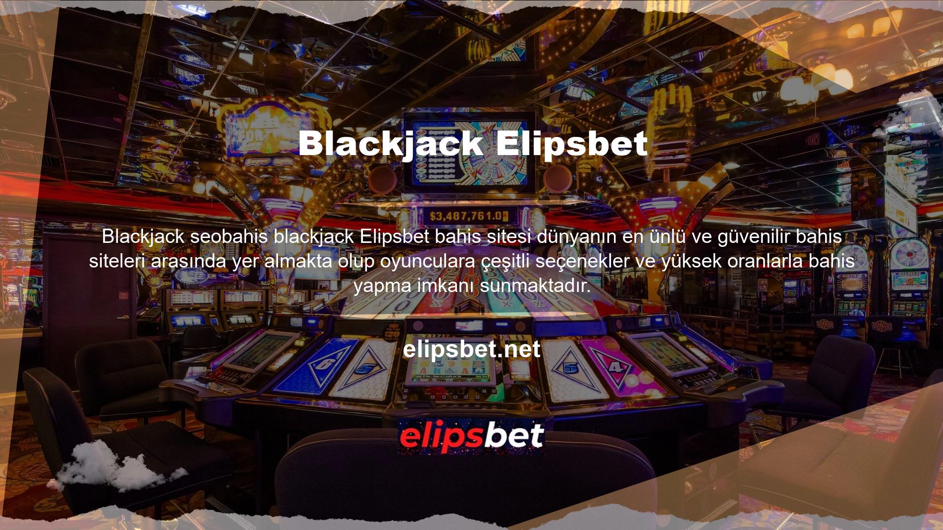 Bu nedenle oyuncular Elipsbet büyük blackjack monitörünü kazanmak için istedikleri kadar bahis oynayabilirler